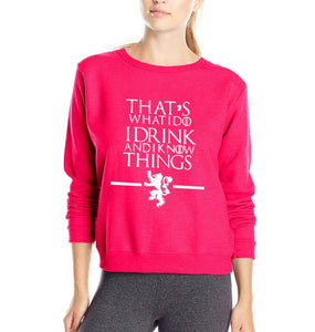 That's What I Do I Drink and I know Things Game of Thrones Sweatshirt